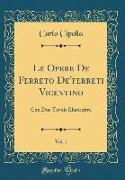 Le Opere De Ferreto De'ferreti Vicentino, Vol. 1