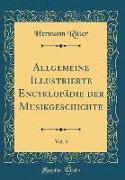 Allgemeine Illustrierte Encyklopädie der Musikgeschichte, Vol. 3 (Classic Reprint)