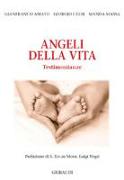 Angeli della vita. Testimonianze