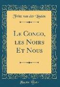 Le Congo, les Noirs Et Nous (Classic Reprint)