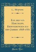 Eduard von Hartmann, Erinnerungen aus den Jahren 1868-1881 (Classic Reprint)