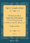 Oevres de M. J. Chénier, Précédées d'une Notice sur Chénier par M. Arnault, Vol. 4