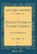 Scholia Vetera in Pindari Carmina, Vol. 1