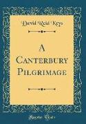 A Canterbury Pilgrimage (Classic Reprint)