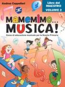 Mamemimo... musica! Corso di educazione musicale per la Scuola primaria. Libro del maestro