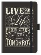 Premium Notes Big "Live your life like there is no tomorrow"