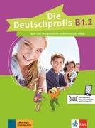 Die Deutschprofis B1.2. Kurs- und Übungsbuch mit Audios und Clips online