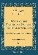 Handbuch der Deutschen Sprache für Höhere Schulen, Vol. 1