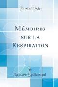 Mémoires sur la Respiration (Classic Reprint)
