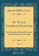 M. Tullii Ciceronis Epistolæ, Vol. 3