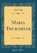 Maria Thurnheer (Classic Reprint)
