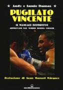 Pugilato vincente. Il manuale definitivo. Approvato dal World Boxing Council