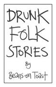 Drunk Folk Stories