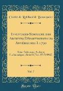 Inventaire-Sommaire des Archives Départementales Antérieures à 1790, Vol. 7