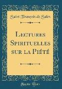 Lectures Spirituelles sur la Piété (Classic Reprint)