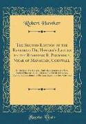 The Second Edition of the Reverend Dr. Hawker's Letter to the Reverend R. Polwhele, Vicar of Manaccan, Cornwall