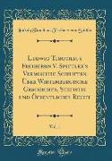 Ludwig Timotheus Freiherrn V. Spittler's Vermischte Schriften Über Wirtembergische Geschichte, Statistik und Öffentliches Recht, Vol. 1 (Classic Reprint)