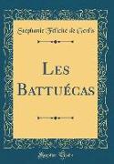 Les Battuécas (Classic Reprint)