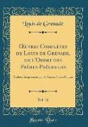OEuvres Complètes de Louis de Grenade, de l'Ordre des Frères-Prêcheurs, Vol. 21