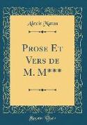 Prose Et Vers de M. M*** (Classic Reprint)