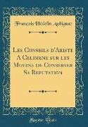 Les Conseils d'Ariste A Celimene sur les Moyens de Conserver Sa Reputation (Classic Reprint)