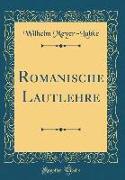 Romanische Lautlehre (Classic Reprint)