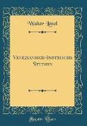 Venezianisch-Instrische Studien (Classic Reprint)