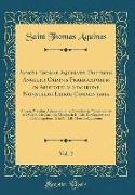 Sancti Thomae Aquinatis Doctoris Angelici Ordinis Praedicatorum in Aristotelis Stagiritae Nonnullos Libros Commentaria, Vol. 2