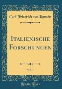 Italienische Forschungen, Vol. 1 (Classic Reprint)