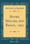 Bones, Molars, and Briefs, 1902 (Classic Reprint)