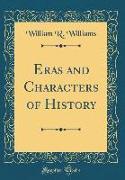 Eras and Characters of History (Classic Reprint)