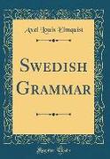 Swedish Grammar (Classic Reprint)