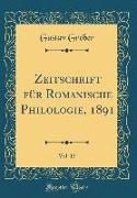Zeitschrift für Romanische Philologie, 1891, Vol. 15 (Classic Reprint)