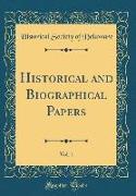 Historical and Biographical Papers, Vol. 1 (Classic Reprint)