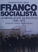 Franco socialista : el franquismo social o La revolución silenciada del pueblo español