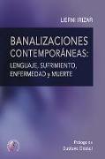 Banalizaciones contemporáneas : lenguaje, sufrimiento, enfermedad y muerte