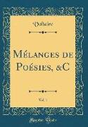 Mélanges de Poésies, &C, Vol. 1 (Classic Reprint)