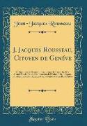 J. Jacques Rousseau, Citoyen de Genéve