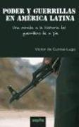 Poder y guerrillas en América Latina : una mirada a la historia del guerrillero de a pie