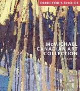 McMichael Canadian Art Collection: Director's Choi: Director's Choice