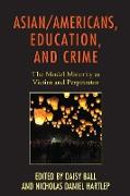 Asian/Americans, Education, and Crime