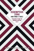 Redemption Song and Other Stories: The Caine Prize for African Writing 2018