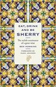 Eat, Drink and Be Sherry