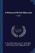 A History of British Mammals: V. 2, Pt. 1