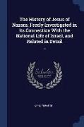 The History of Jesus of Nazara, Freely Investigated in Its Connection with the National Life of Israel, and Related in Detail: 5
