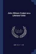John Wilson Croker as a Literary Critic
