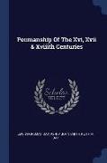 Penmanship of the XVI, XVII & Xviiith Centuries