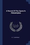 A Record of the Opera in Philadelphia