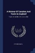 A History of Taxation and Taxes in England: Taxes on Articles of Consumption