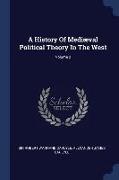 A History of Mediæval Political Theory in the West, Volume 2